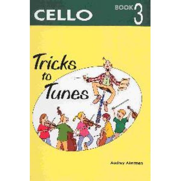 Tricks To Tunes Book 3 Cello